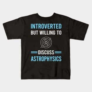 Introverted Astrophysics Astrophysicist Kids T-Shirt